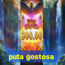puta gostosa