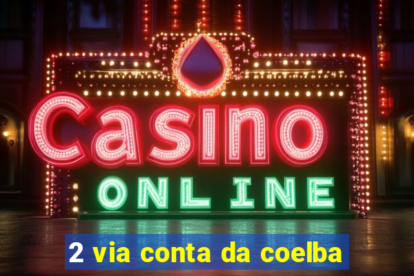 2 via conta da coelba