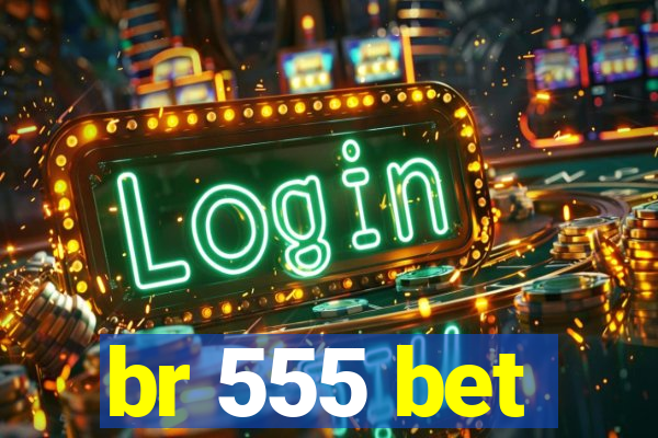 br 555 bet