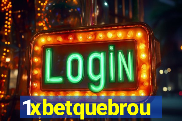 1xbetquebrou