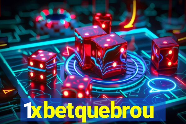 1xbetquebrou