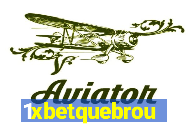 1xbetquebrou