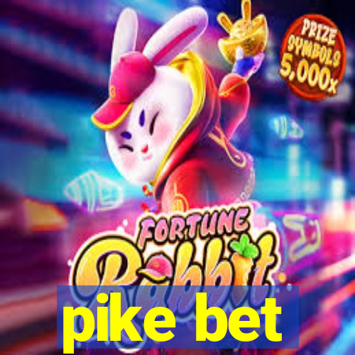 pike bet