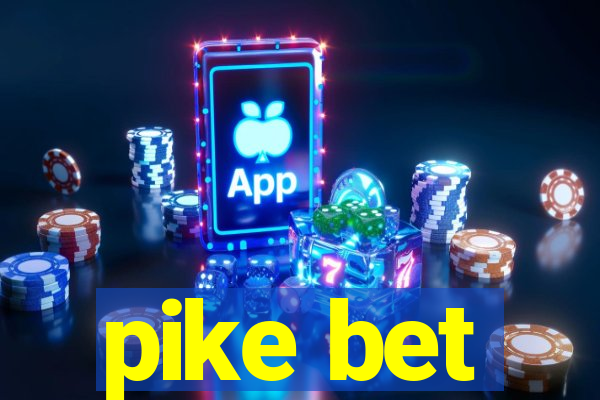 pike bet