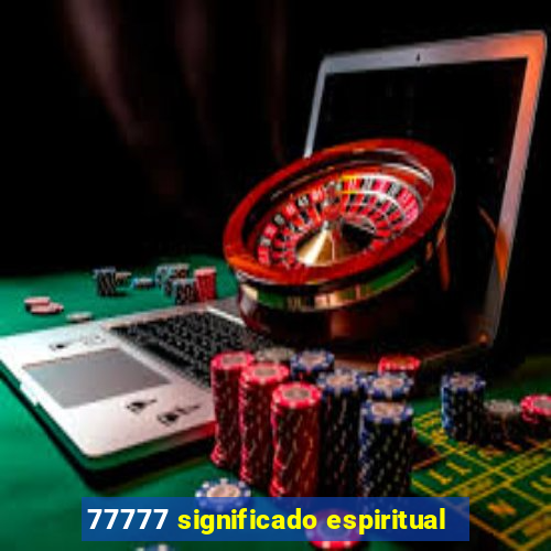 77777 significado espiritual