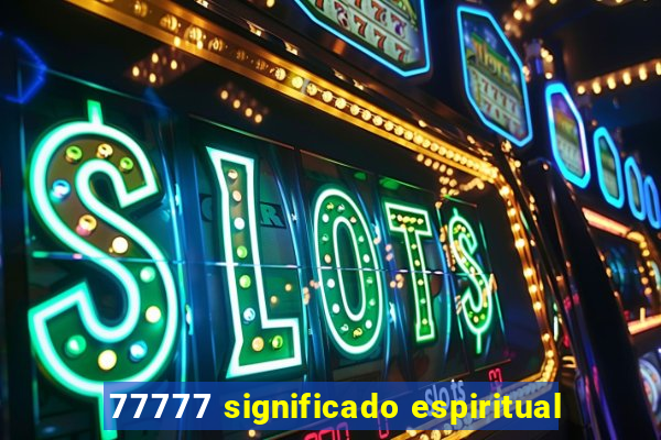 77777 significado espiritual