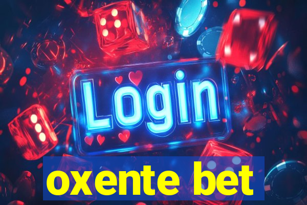 oxente bet