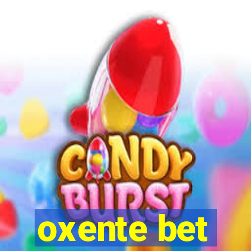 oxente bet