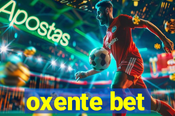 oxente bet