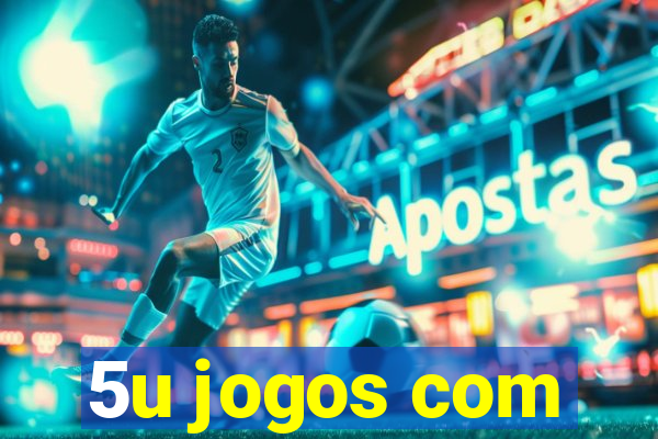 5u jogos com