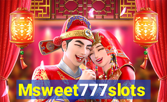 Msweet777slots