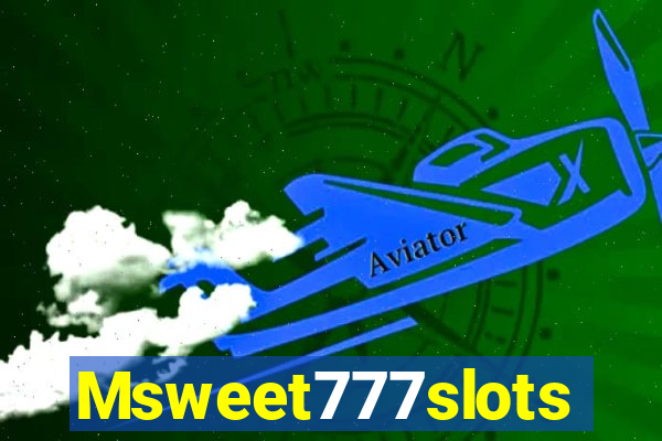 Msweet777slots