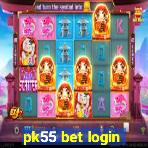 pk55 bet login