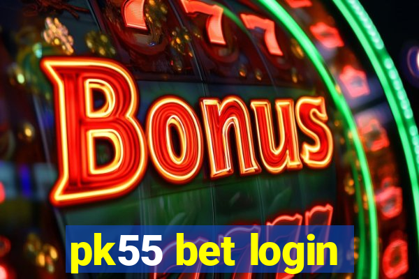 pk55 bet login