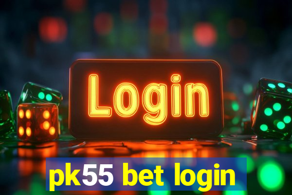 pk55 bet login
