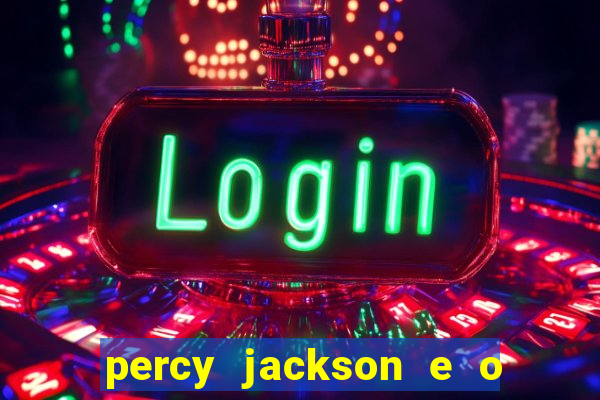 percy jackson e o ladrão de raios filme completo dublado drive
