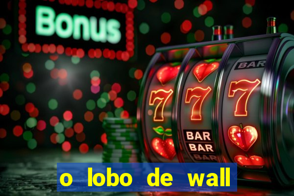 o lobo de wall street online