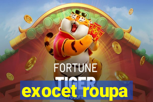 exocet roupa