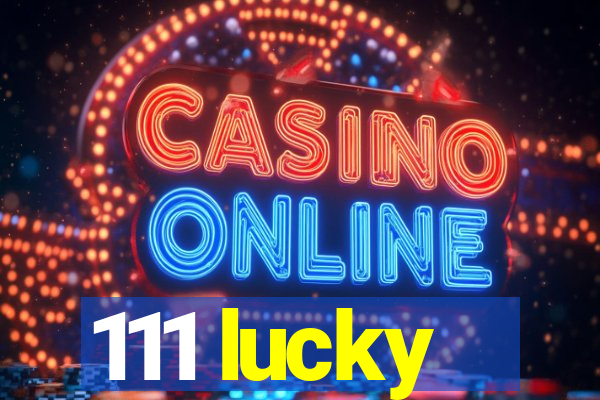 111 lucky