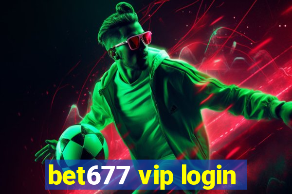 bet677 vip login