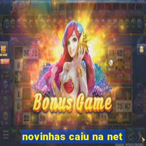 novinhas caiu na net