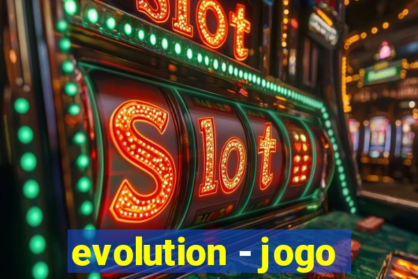 evolution - jogo