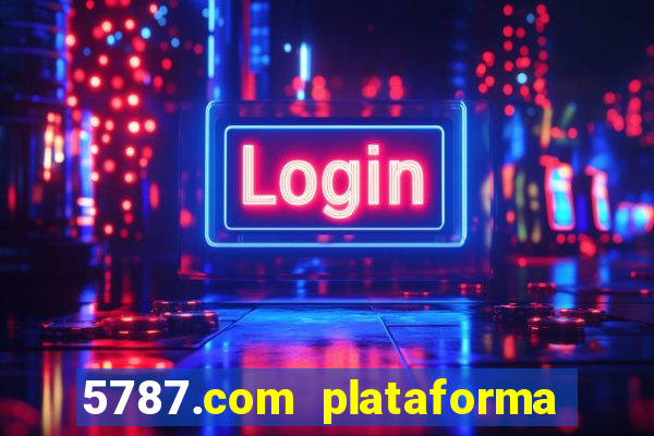 5787.com plataforma de jogos