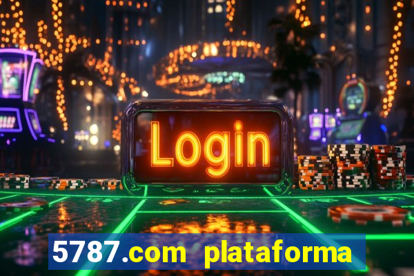5787.com plataforma de jogos