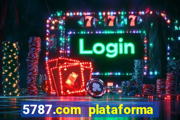 5787.com plataforma de jogos