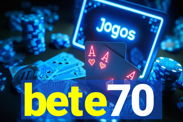 bete70