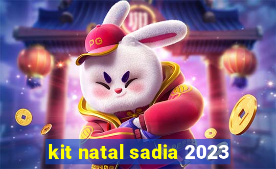 kit natal sadia 2023