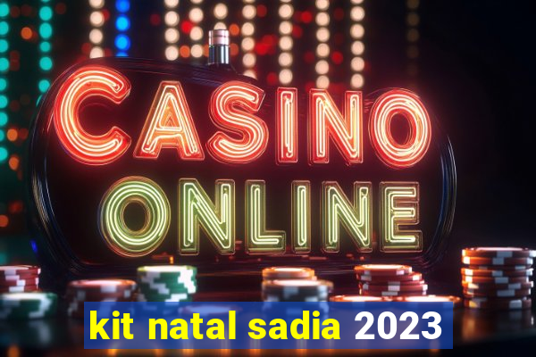kit natal sadia 2023