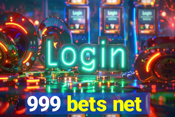 999 bets net