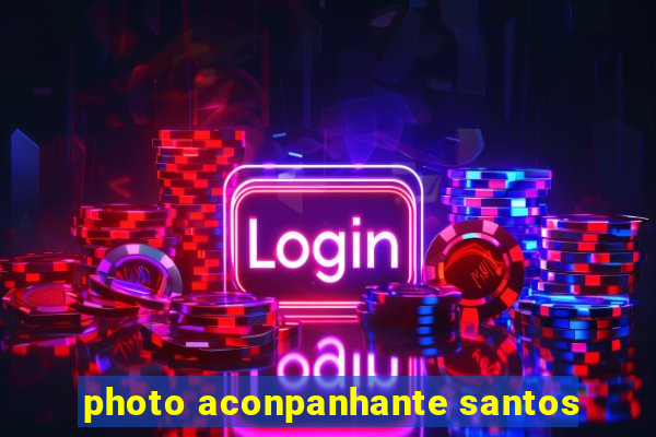 photo aconpanhante santos