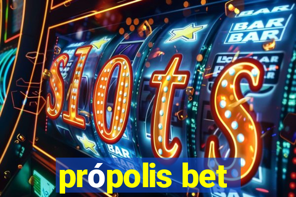 própolis bet