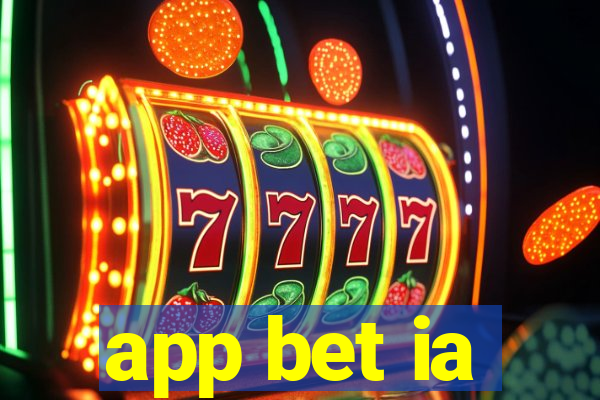 app bet ia