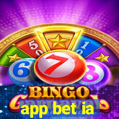 app bet ia