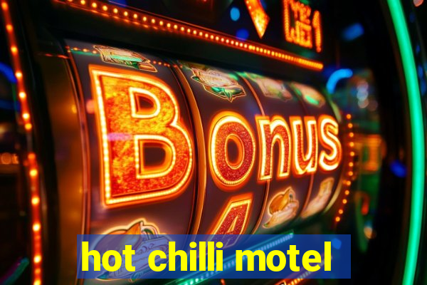 hot chilli motel