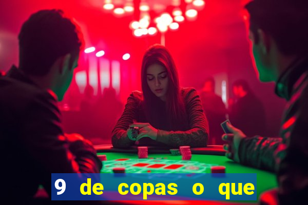 9 de copas o que ele sente por mim