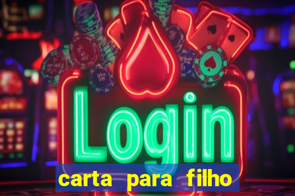 carta para filho em retiro