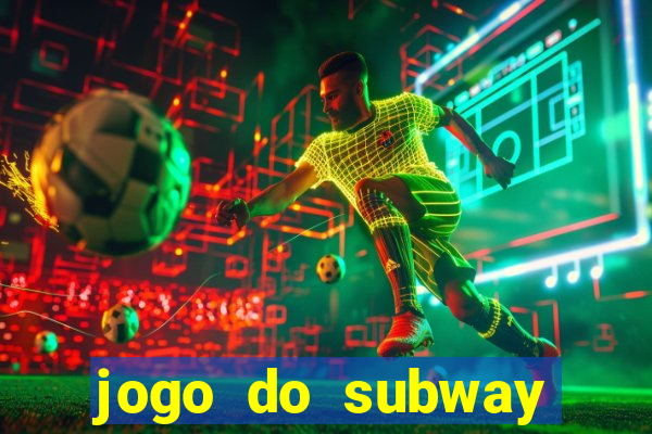 jogo do subway surf de ganhar dinheiro