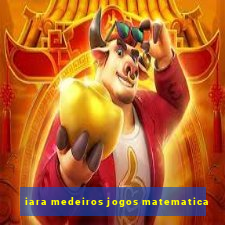 iara medeiros jogos matematica