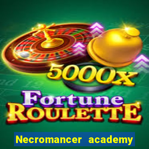 Necromancer academy and the genius summoner wiki