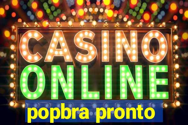 popbra pronto
