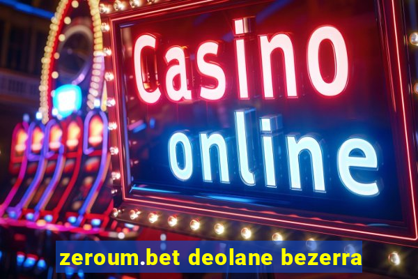 zeroum.bet deolane bezerra