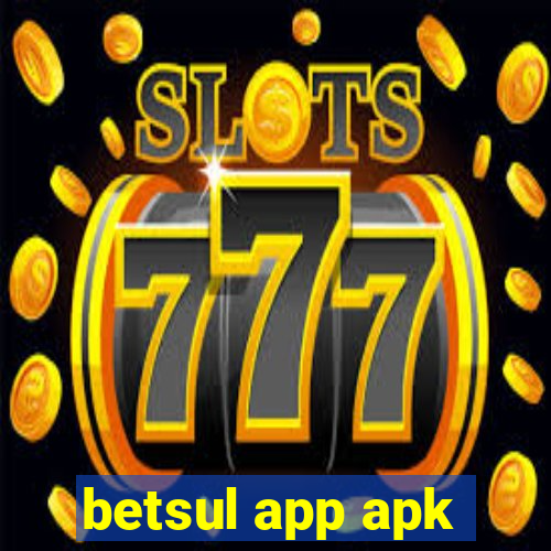 betsul app apk