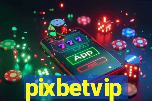 pixbetvip