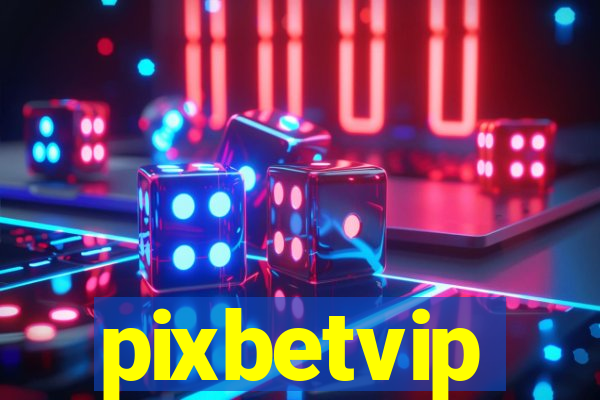 pixbetvip