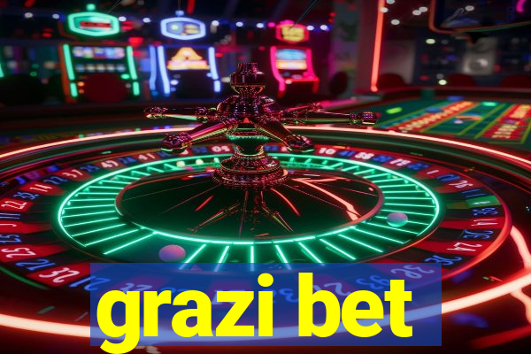grazi bet