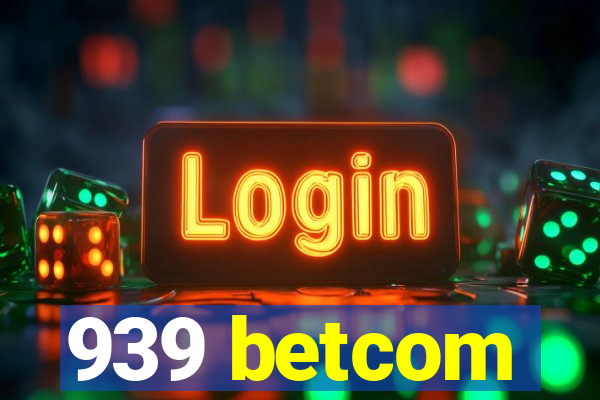 939 betcom